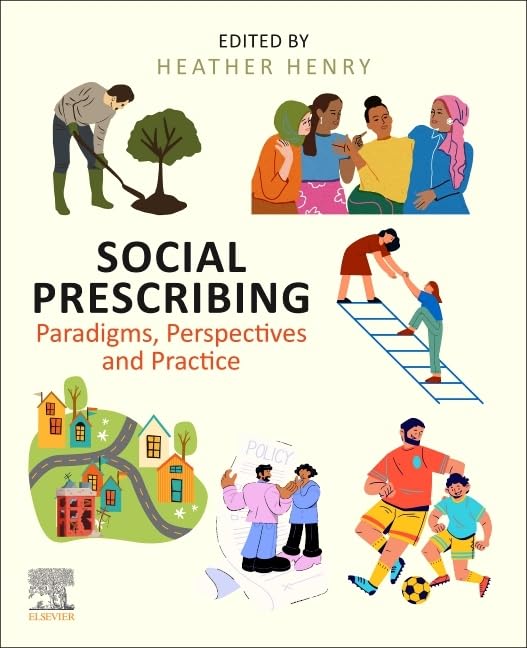 Social Prescribing: Paradigms, Perspectives and Practice : Henry